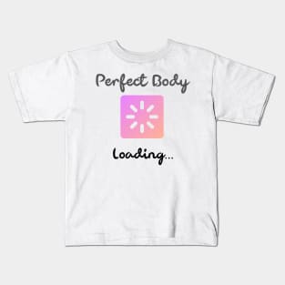 Perfect body loading Kids T-Shirt